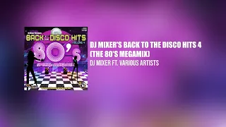 Dj Mixer's Back To The Disco Hits Volume 4 (The 80's Megamix) [Full Mixtape]