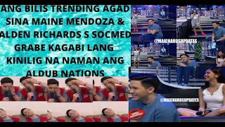 N# 1 TRENDING NA NAMAN PO SINA MAINE MENDOZA & ALDEN RICHARDS SA SOCIAL MEDIA IYO PO ANG VIDEO