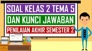 Soal Kelas 2 Tema 5 dan Kunci Jawaban - Penilaian Akhir Semester 2