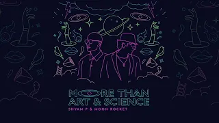 Shyam P & Moon Rocket, More Than Art & Science - Road To Nowhere