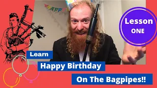 Happy Birthday On The Bagpipes (Lesson 1)