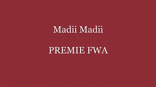 Madii Madii Premie Fwa (Audio)