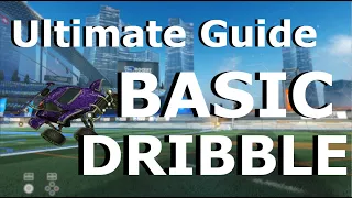 Shazanwich's Ultimate Guide to Mechanics in Rocket League: Basic Dribble/Catch