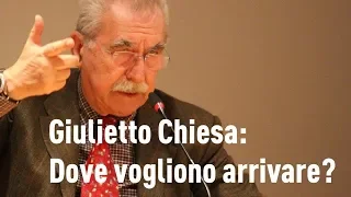 Giulietto Chiesa: "Dove vogliono arrivare?"