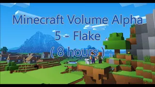 C418 - Flake ( Minecraft Volume Beta 5 ) ( 8 hours )