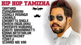 Hip Hop Tamizha non-stop songs | hiphopadhi |