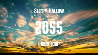 Sleepy Hallow - 2055 (1Hour Loop)