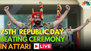 LIVE: Wagah Border Beating Retreat Ceremony | Attari-Wagah Border Live | 75th Republic Day | N18L