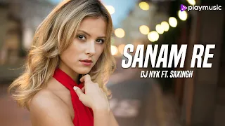 Sanam Re (Remix) | DJ NYK ft  Saxingh | Play Music