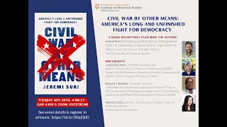 "Civil War by Other Means" Book Talk by Jeremi Suri, University of Texas at Austin