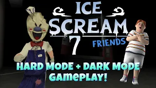 Ice Scream 7 friends: Hard mode + dark mode gameplay!