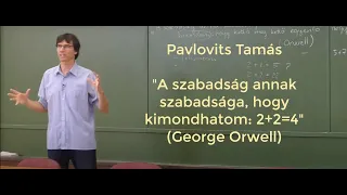 Bevezetés a filozófiába: "A szabadság az, ha kimondhatjuk 2+2=4" (Orwell) - Pavlovits Tamás