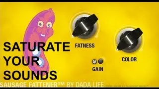 SATURATE Your Tracks For FATTER Sounds (Dada Life - Sausage Fattener)