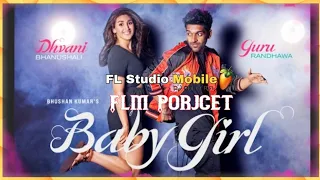 BABY GIRL Flm Porjcet | Guru Randhawa | Hindi DJ Song FLP Project| Full Songs | DJ Dalim Raj