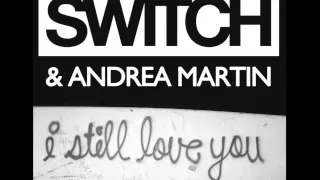 Switch & Andrea Martin - I Still Love You