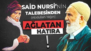 BEDİÜZZAMAN'I NAMAZ KILARKEN SEYRETTİM (Said Nursi)