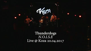 Thunderdogs - N.O.I.S.E. (Live @ Koza, 20/04/17)