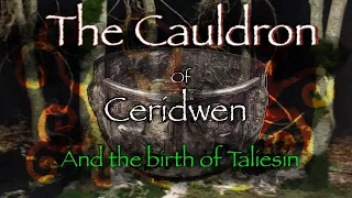 The Cauldron of Ceridwen (and the Birth of Taliesin) Celtic Mythology and Folklore.