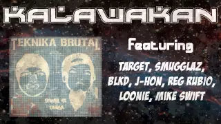 KALAWAKAN - Teknika Brutal feat. Target, Smugglaz, BLKD, J-Hon, Reg Rubio, Loonie, Mike Swift
