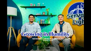 Servant and Light Podcast | Ep 4: Growing in Humility with Bro. Lawrence Quintero