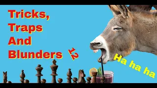 Tricks, Traps And Blunders 12 | These Blunders Will Entertain You