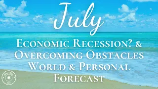 RECESSION? | July 2022 Energies Collective Reading Numerology Astrology World Forecast Predictions