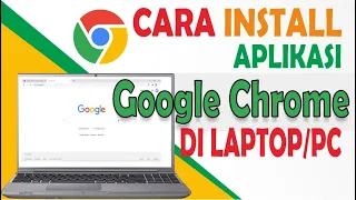 Cara Download dan Install Google Chrome Di Laptop/PC