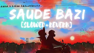 Saude Bazi{Slowed+Reverb} Lofi Song ❤️||Use🎧||Aakrosh||Javed,Anupam,Pritam,Irshaad|| @TriTalkies