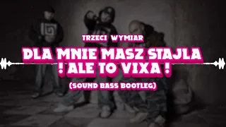 Dla Mnie Masz Stajla ale to VIXA (SOUND BASS Bootleg) #hit #vixa