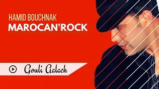 Hamid Bouchnak - Gouli Aalache « MAROCAN'ROCK » Album Complet