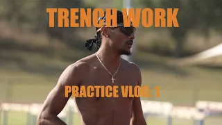 TRENCH WORK: Practice Vlog 1