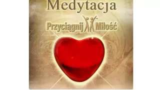 Przyciągnij miłość 💗 wymarzonego partnera Medytacja