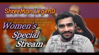 Women's Day Special Stream ft. @shreemanlegendliveofficial  l Masti time with dada l Part-1