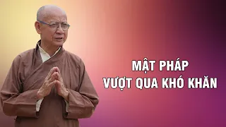 Mật pháp vượt qua khó khăn | Thầy Huyền Diệu