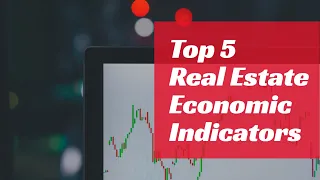 Top 5 Real Estate Economic Factors