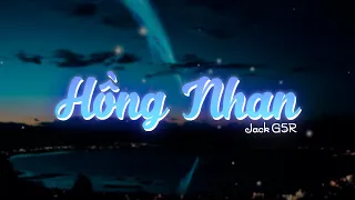 JACK - HỒNG NHAN LYRIC VIDEO | G5R