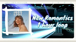 Taylor Swift - New Romantics (Taylor's Version) | 1 HOUR LOOP (LYRICS)