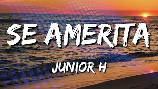 Junior H - Se Amerita (LetraLyrics) (loop 1 hour)