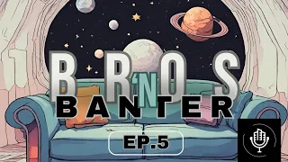 Bros 'N Banter Podcast - Ep. 5 | What’s Your Favorite Scary Movie?