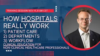 Training Session: How Hospitals Really Work