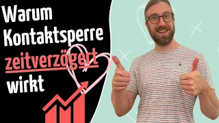 Warum die Kontaktsperre nur „zeitverzögert“ wirkt [Einstein für Ex zurück adaptiert!]