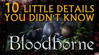 10 Little Details You Didn't Know About Bloodborne