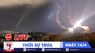 🔴[TRỰC TIẾP] Thời sự 24h cập nhật trưa 14/4 - Tin nóng Thế giới mới nhất – VNews