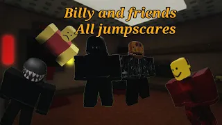 Billy and friends:all jumpscares