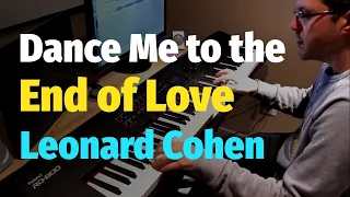 Leonard Cohen - Dance Me to the End of Love - Piano Cover