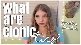 What Are Clonic Tics? | Tourette's & Tic Disorders
