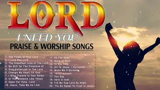 I NEED YOU, LORD. Reflection of Praise & Worship Songs Collection