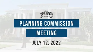 Apopka Planning Commission Meeting July 12, 2022