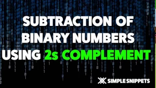Subtraction of Binary Numbers using 2s Complement Method with Fractions