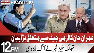 Imran Khan Aggressive Statement | Headlines 12 PM | 30 July 2022 | Express News | ID1F